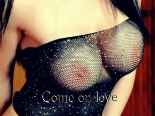 Come_on_love