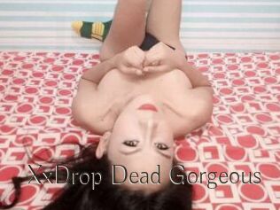 XxDrop_Dead_Gorgeous